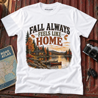 Fall Always Feels Like Home T-Shirt