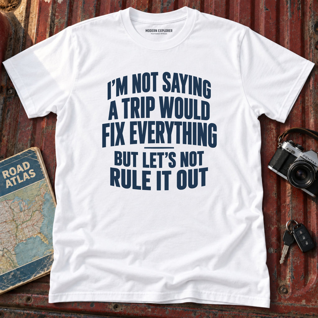 "Lets Not Rule Out a Trip" Travel Tee