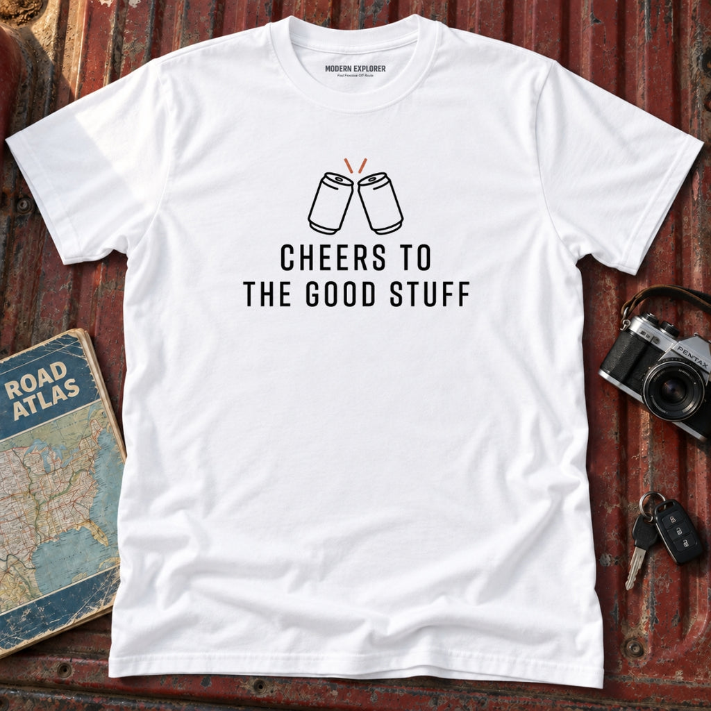 "Cheers to the Good Stuff" Casual Tee