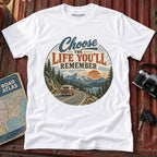 Choose the Life You'll Remember Graphic Tee