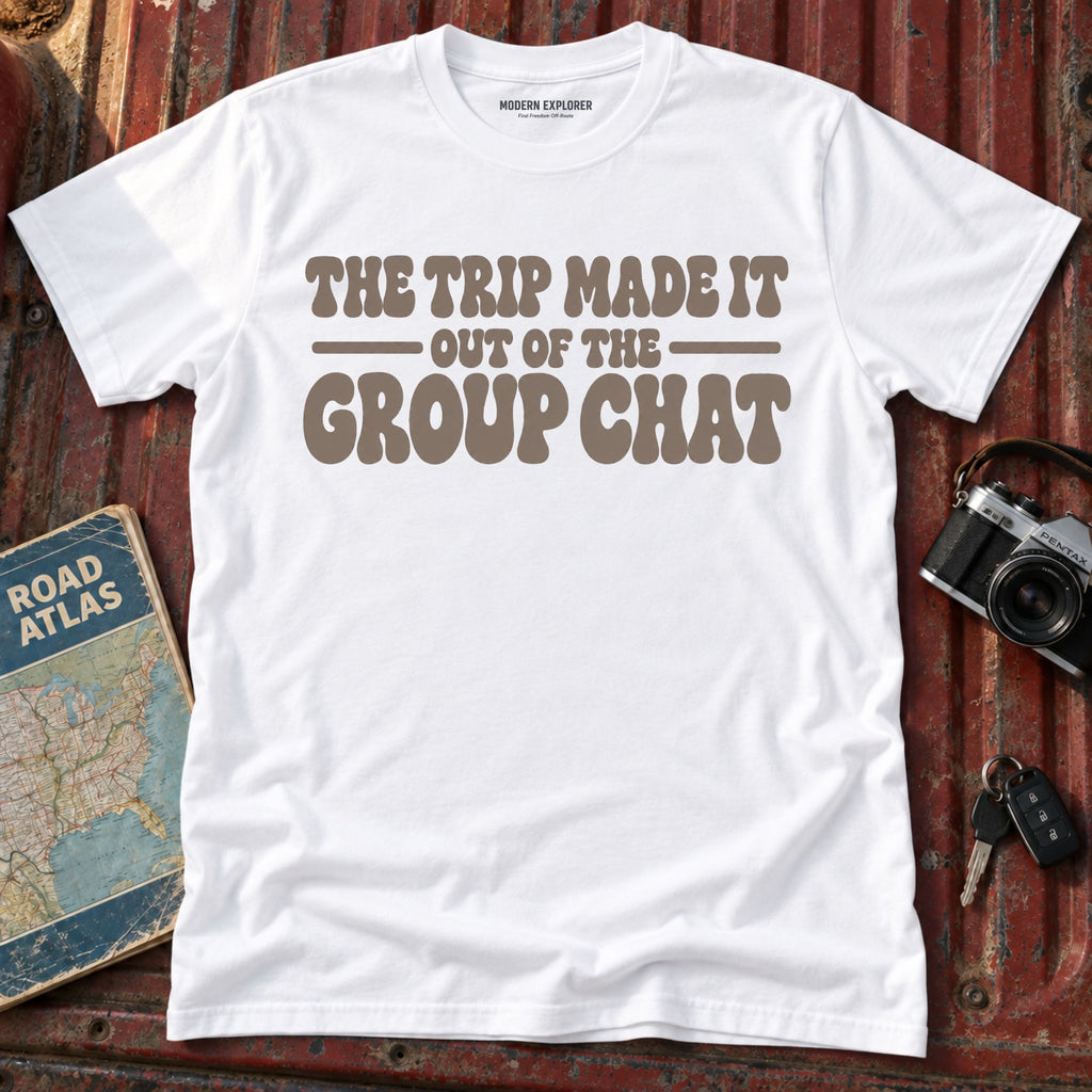 "The Trip Made it Out of the Group Chat" Graphic Tee