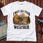 I Wait All Year for This Weather Graphic Tee