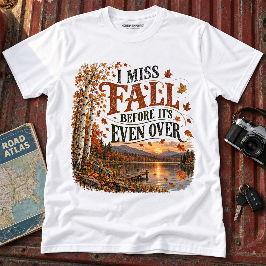 'I miss Fall before it's even over' Cozy Fall Graphic Tee