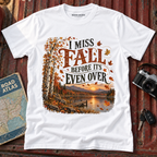 'I miss Fall before it's even over' Cozy Fall Graphic Tee